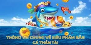Trải Nghiệm Bắn Cá Thần Tài 84Win Với Chiến Thuật Tăng Tỷ Lệ Thắng Thực Tế