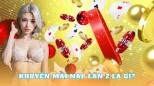 Nạp Lần 2 Nhận Thưởng 50% Siêu Hấp Dẫn Dành Riêng Cho Thành Viên 84Win